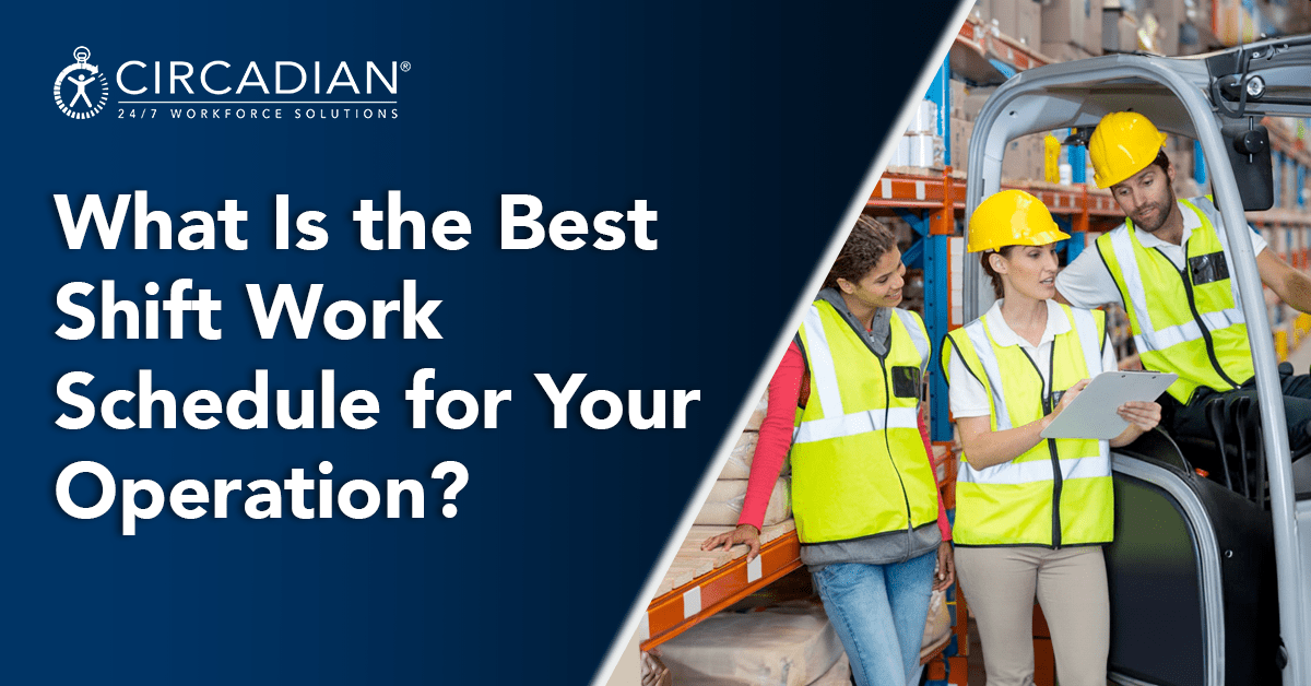 What Is the Best Shift Work Schedule for Your Operation?