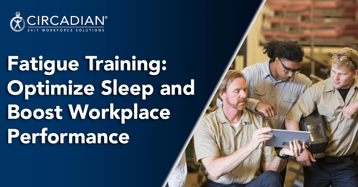 Fatigue Training: Optimize Sleep and Boost Workplace Performance