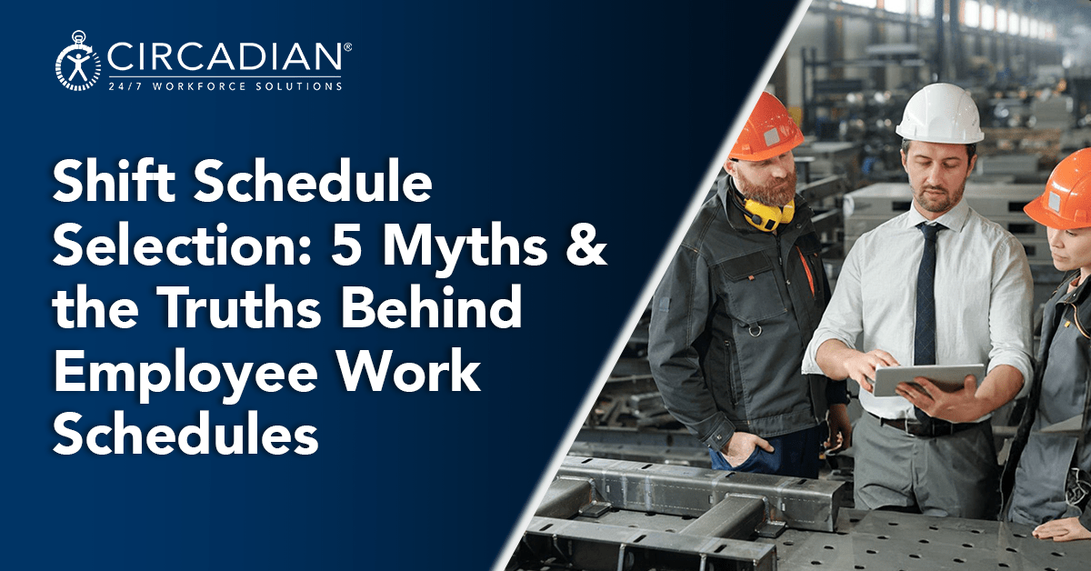 Shift Schedule Selection: 5 Myths & the Truths Behind Employee Work Schedules