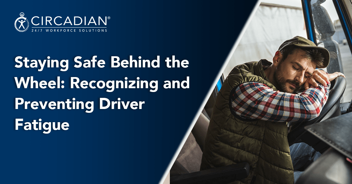 Staying Safe Behind the Wheel: Recognizing and Preventing Driver Fatigue